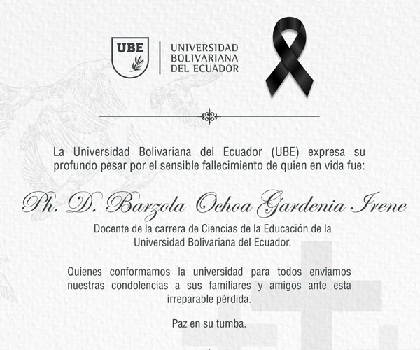 La Universidad para todos se unen a la pena que enluta a sus seres queridos ante el sensible fallecimiento de la Ph. D. Barzola Ochoa Gardenia Irene