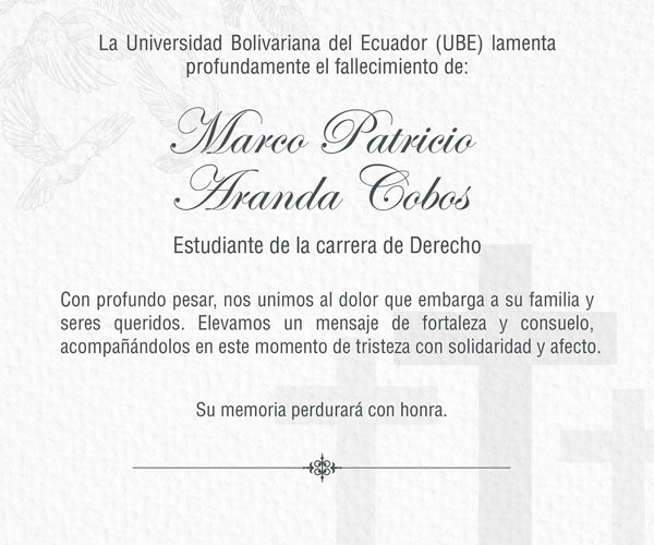 La UBE  lamenta profundamente el fallecimiento del estudiante Marco Patricio Aranda Cobos.